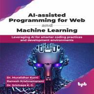 AI-assisted Programming for Web and Machine Learning: Leveraging AI for Smarter Coding Practices and Development Environments
