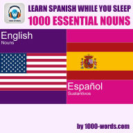 Learn Spanish while you sleep - 1000 essential nouns