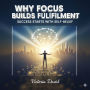 Why Focus Builds Fulfillment: Success Starts With Self-Belief
