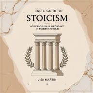 Basic Guide of Stoicism: How Stoicism is Important in Modern World