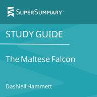 Study Guide: The Maltese Falcon by Dashiell Hammett (SuperSummary)