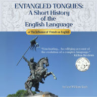ENTANGLED TONGUES: A Short History of the English Language