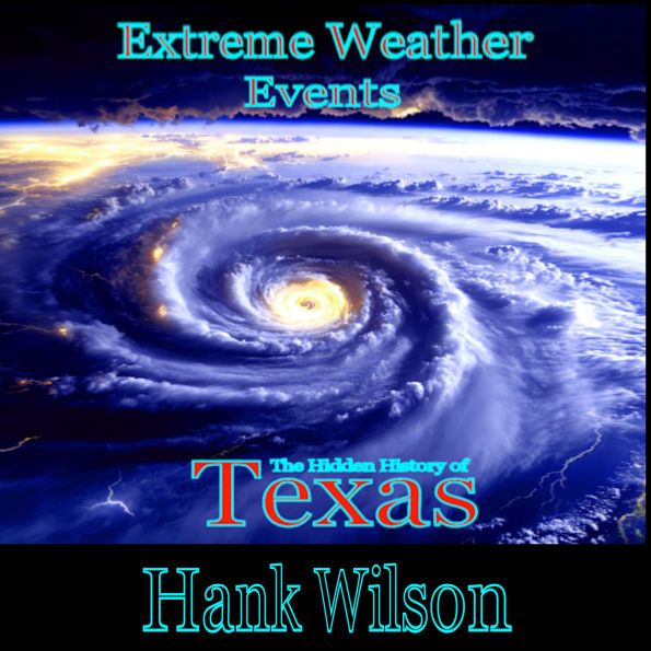 Extreme Weather Events: The Hidden History of Texas