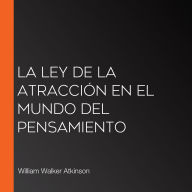 La Ley de la Atracción en el Mundo del Pensamiento