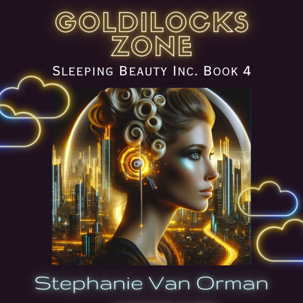 Goldilocks Zone: Sleeping Beauty Inc. Book 4