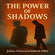 The Power Of Shadows