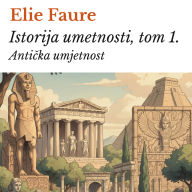 Istorija umetnosti, tom 1.: Anti¿ka umjetnost