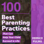 100 Best Parenting Practices That Can Help Your Child Succeed in Life