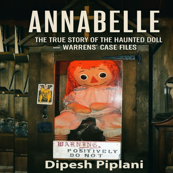 Annabelle: The True Story of the Haunted Doll Warrens' Case Files