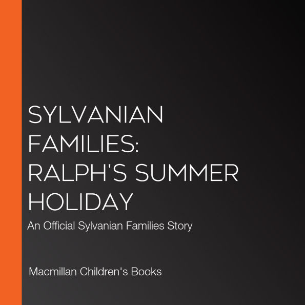 Sylvanian Families: Ralph's Summer Holiday: An Official Sylvanian Families Story