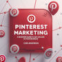 Pinterest Marketing: A Beginner Guide To Get Success in Your Business