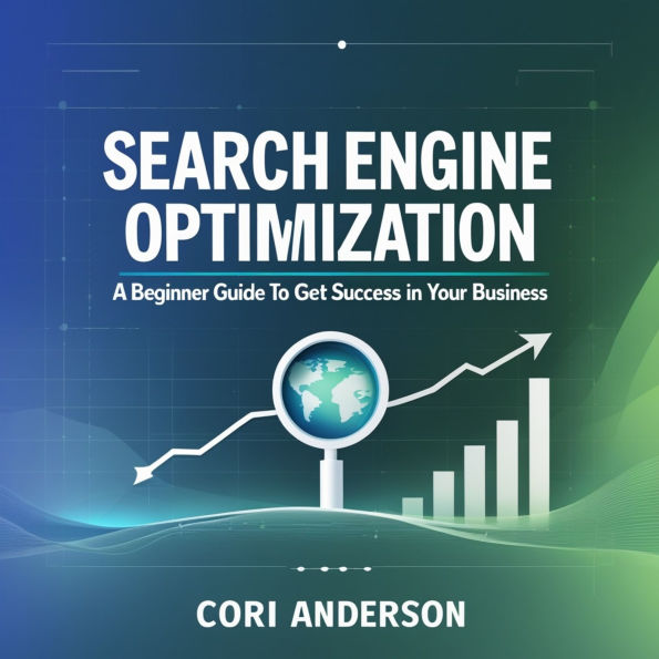 Search Engine Optimization: A Beginner Guide To Get Success in Your Business