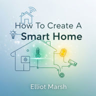 How To Create A Smart Home
