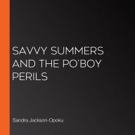 Savvy Summers and the Po'boy Perils