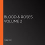 Blood & Roses Volume 2