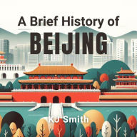 A Brief History of Beijing