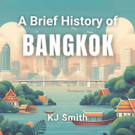 A Brief History of Bangkok