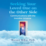 Seeking Your Loved One on the Other Side: Communications with the Invisible Universe