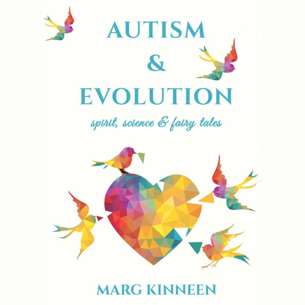 Autism & Evolution: spirit, science & fairy tales