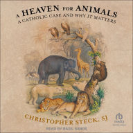 A Heaven for Animals: A Catholic Case and Why It Matters