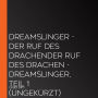 Dreamslinger - Der Ruf des DrachenDer Ruf des Drachen - Dreamslinger, Teil 1 (Ungekürzt)