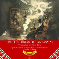 Tres Historias De Fantasmas Spanish Version of Three Ghost Stories