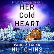 Her Cold Heart: An absolutely addictive and totally gripping crime thriller