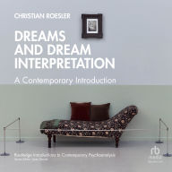 Dreams and Dream Interpretation: A Contemporary Introduction