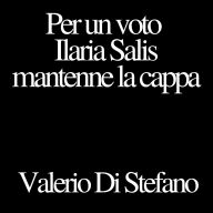 Per un voto Ilaria Salis mantenne la cappa