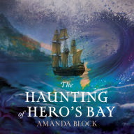 The Haunting of Hero's Bay: The chilling new mystery from the author of The Lost Storyteller