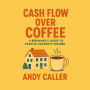 Cash Flow Over Coffee: A Beginner's Guide to Passive Property Income