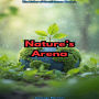 Nature's Arena