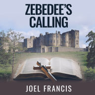 Zebedee's Calling: A Hero's Quest For The Word