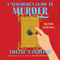 A Neighbor's Guide to Murder: A Novel