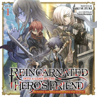 Reincarnated Into a Game as the Hero's Friend: Running the Kingdom Behind the Scenes (Light Novel) Vol. 1