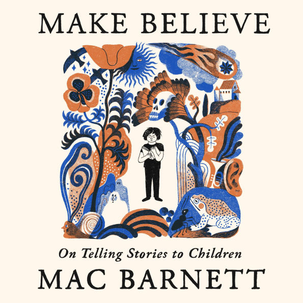 Make Believe: On Telling Stories to Children