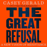 The Great Refusal: A New Vision of Resistance