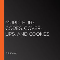 Murdle Jr.: Codes, Cover-Ups, and Cookies