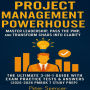 Project Management Powerhouse: Master Leadership, Pass the PMP, and Transform Chaos into Clarity -The Ultimate 3-in-1 Guide with Exam Practice Tests & Answers (2025-2026 PMBOK 7 Study Prep)