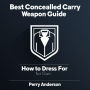 Best Concealed Carry Weapon Guide: How to Dress for Gun