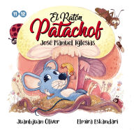El ratón Patachof Libro 6: Un cuento de ratones para niños casi adultos Cuentos 11 y 12