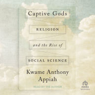 Captive Gods: Religion and the Rise of Social Science