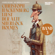 Christoph Hackenberg liest der alte Sherlock Holmes (Band 3)