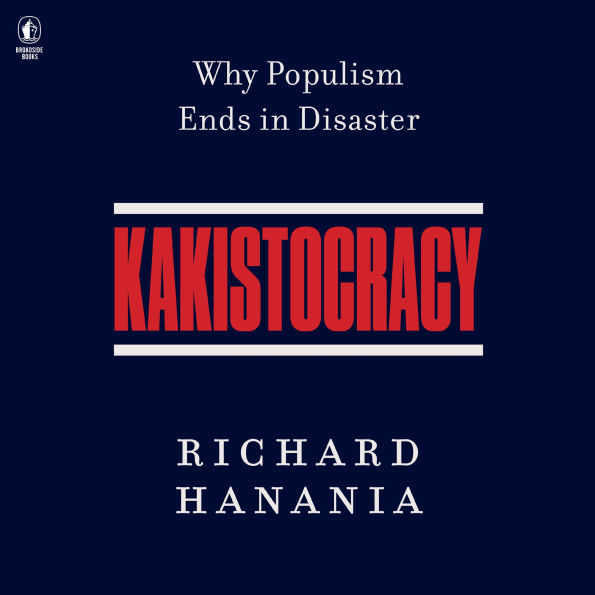 Kakistocracy: Why Populism Ends in Disaster
