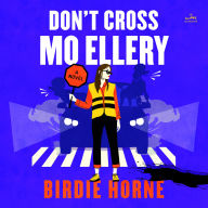Don't Cross Mo Ellery: A Novel