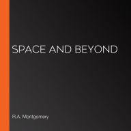 Space and Beyond