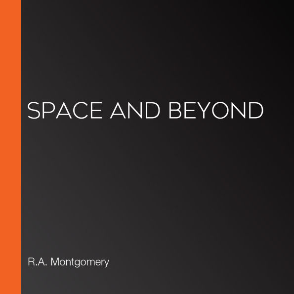 Space and Beyond