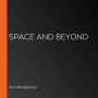Space and Beyond