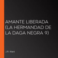 Amante Liberada (La Hermandad de la Daga Negra 9)
