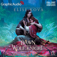 A Dawn with the Wolf Knight [Dramatized Adaptation]: Married to Magic: Stand-Alone Fantasy Romance